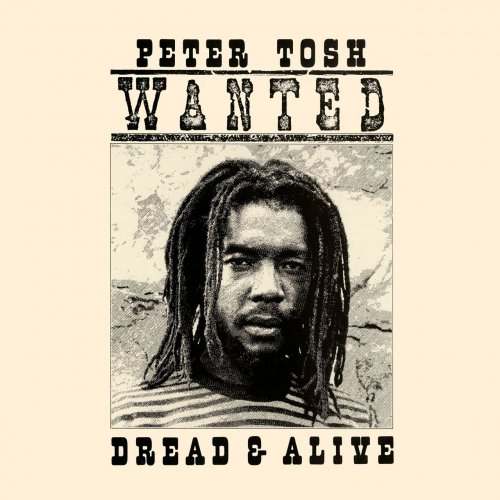 Peter Tosh - Wanted Dread and Alive (1981)