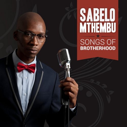 Sabelo Mthembu - Songs of Brotherhood (2013)