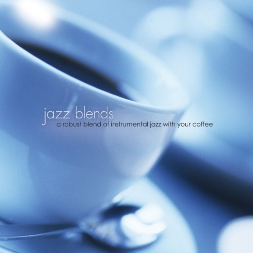 The Jeff Steinberg Jazz Ensemble - Jazz Blends: A Robust Blend Of Instrumental Jazz With Your Coffee (2006)