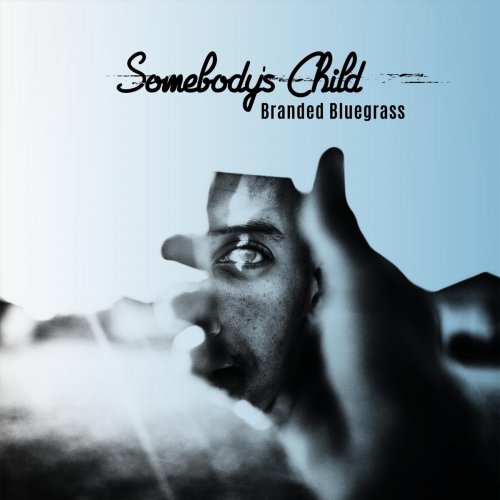 Branded Bluegrass - Somebody's Child (2021)