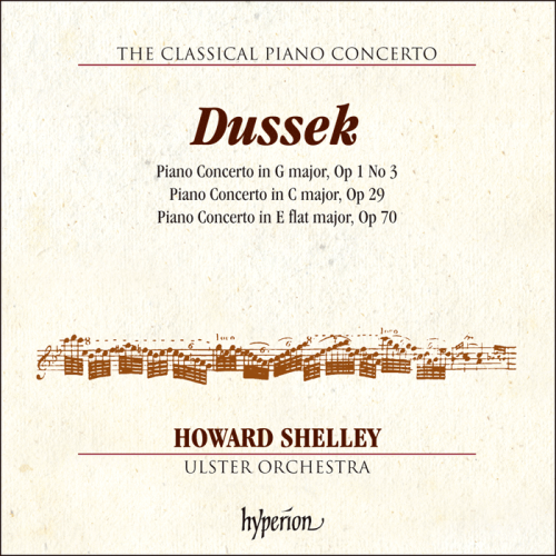Howard Shelley, Ulster Orchestra - Dussek: Piano Concertos Opp 1/3, 29 & 70 (2014)