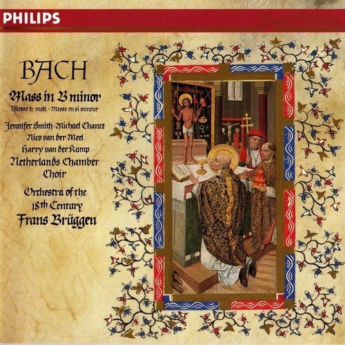 Netherlands Chamber Choir, Orchestra of the 18th Century, Frans Brüggen - J.S.Bach - Mass B minor (1990)