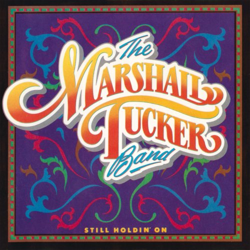 The Marshall Tucker Band - Still Holdin' On (1988)