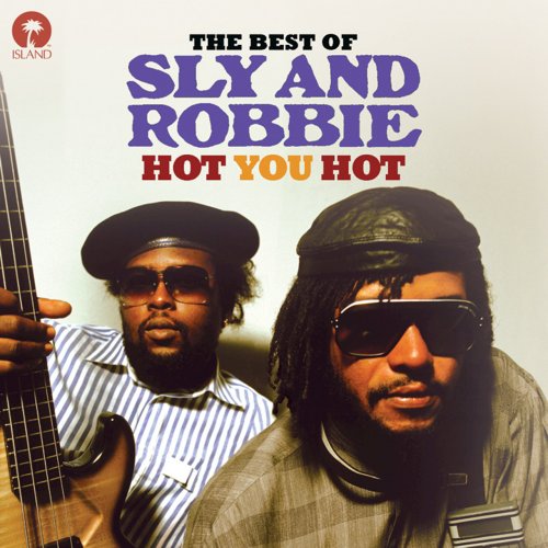 Sly & Robbie - Hot You Hot: The Best Of Sly & Robbie (2012)