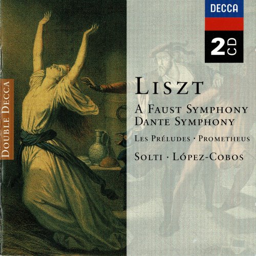 Chicago Symphony Orchestra and Chorus, Solti, LPO and Orchestre de la Suisse Romande, Solti and Lópes-Cobos - Liszt: A Faust Symphony & Les Preludes, Prometheus and Dante Symphony (2000)
