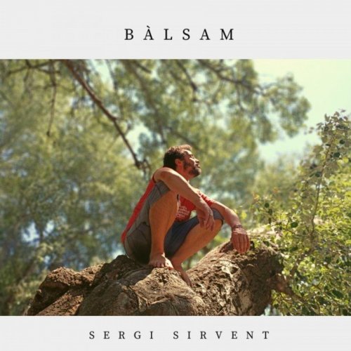 Sergi Sirvent - Bàlsam (2021)