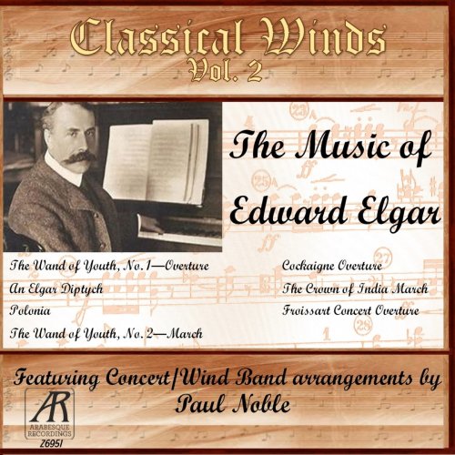 Paul Noble - Classical Winds, Vol.2: The Music of Edward Elgar, featuring concert band arrangements by Paul Noble (2021)