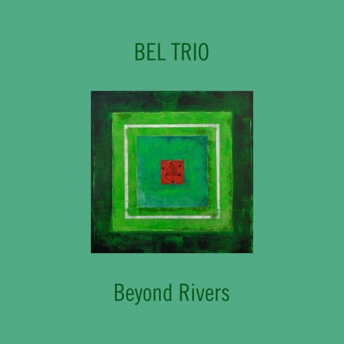 Bel Trio - Beyond Rivers (2021)