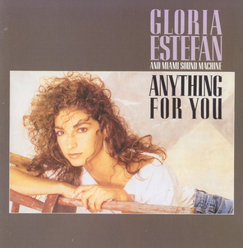 Gloria Estefan And Miami Sound Machine - Anything For You (1987) [1988] CD-Rip