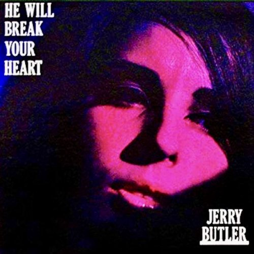 Jerry Butler - He Will Break Your Heart (The Iceman Sings Of Love and Lost Love 1960-61) (2019) [Hi-Res]