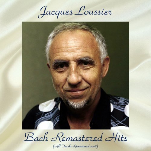 Jacques Loussier - Bach Remastered Hits (All Tracks Remastered 2018) (2018)