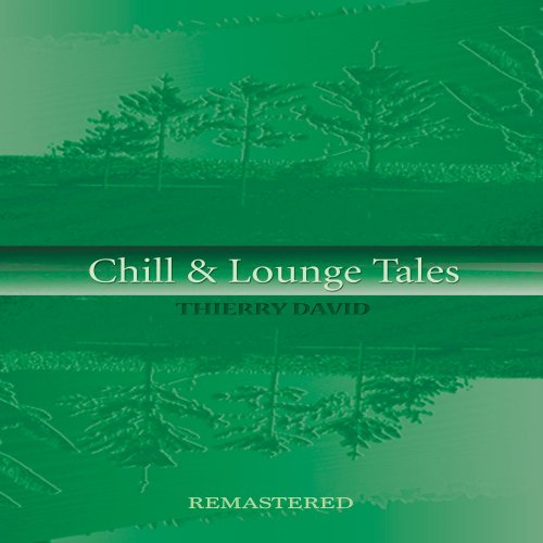 Thierry David - Chill & Lounge Tales (2013)