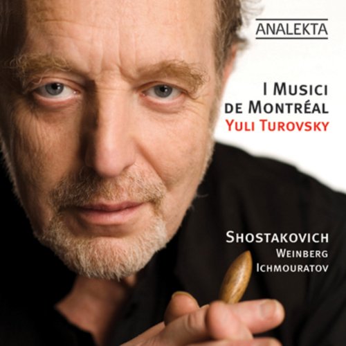 I Musici de Montréal, Yuli Turovsky - Shostakovich, Weinberg, Ichmouratov (2008)