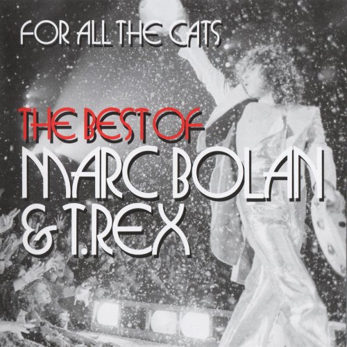 Marc Bolan & T.Rex - For All The Cats: The Best Of (2015)