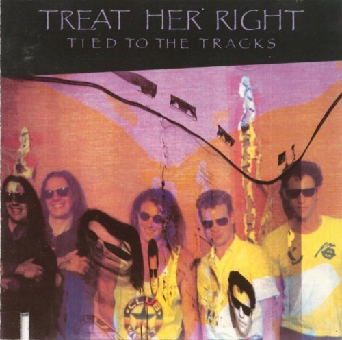 Treat Her Right - Tied To The Tracksn (1989)