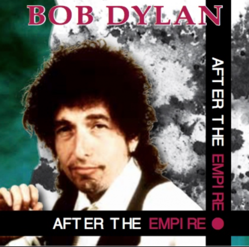 Bob Dylan - After The Empire (2016)