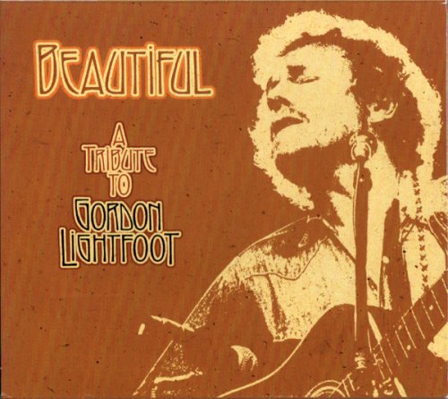 Various Artist - Beautiful (A Tribute To Gordon Lightfoot) (2003)