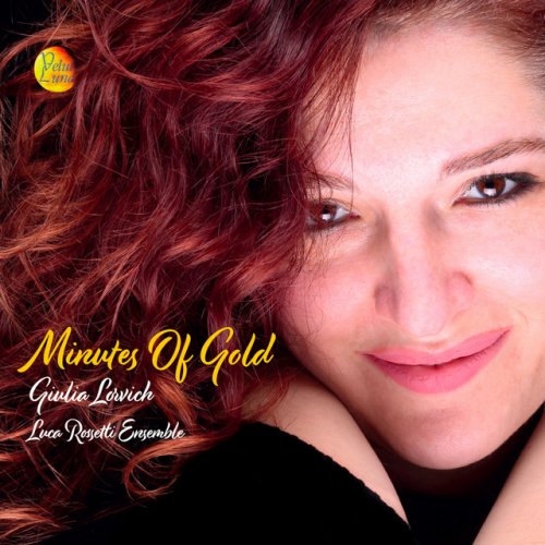 Giulia Lorvich,  Luca Rossetti Ensemble - Minutes of Gold (2018)