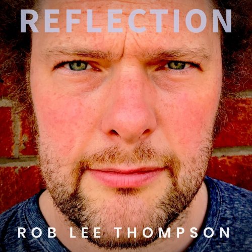 Rob Lee Thompson - Reflection (2021)