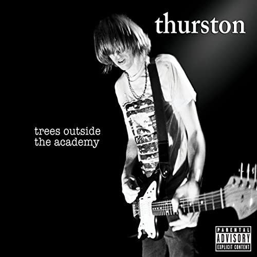 Thurston Moore - Trees Outside The Academy (2007)