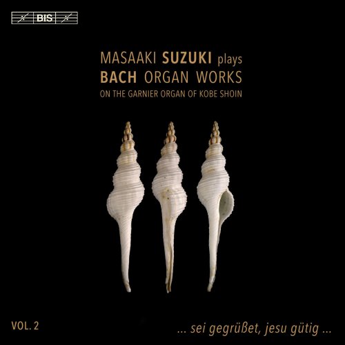 Bach Collegium Japan, Masaaki Suzuki - Bach: Organ Works, Vol. 2 (2017) Hi-Res