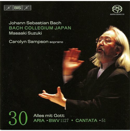 Bach Collegium Japan, Masaaki Suzuki, Carolyn Sampson - J.S. Bach: Cantatas, Vol. 30 - BWV 51, 210, 1127 (2006) Hi-Res