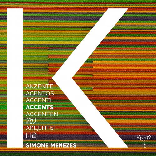 Ensemble K & Simone Menezes - Accents (2021) [Hi-Res]