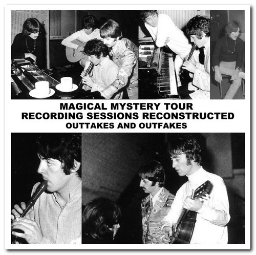 The Beatles - Magical Mystery Tour - Recording Sessions Reconstructed [4CD Set] (2005)