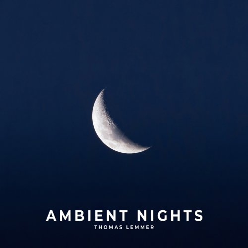 Thomas Lemmer - Ambient Nights (2021) [Hi-Res]