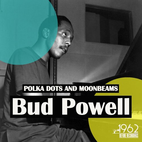 Bud Powell - Polka Dots and Moonbeams (Original Master Recording) (2021)