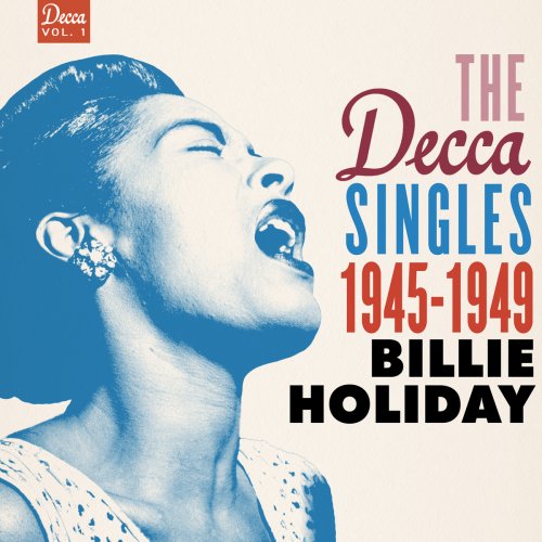 Billie Holiday - The Decca Singles Vol. 1: 1945-1949 (2017)