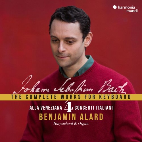 Benjamin Alard - J.S. Bach: The Complete Works for Keyboard, Vol. 4 "Alla Veneziana" (2021) [Hi-Res]