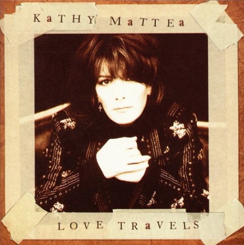 Kathy Mattea - Love Travels (1997) Lossless