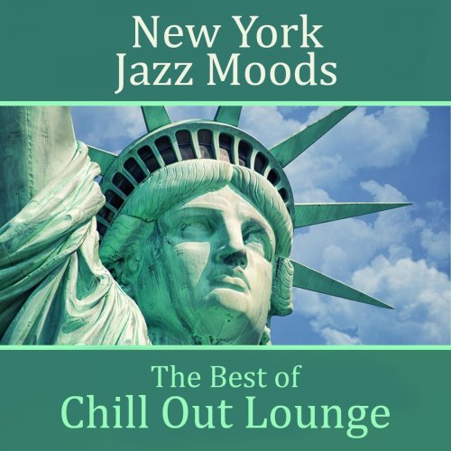 New York Jazz Moods - The Best Of Chill Out Lounge (2013)