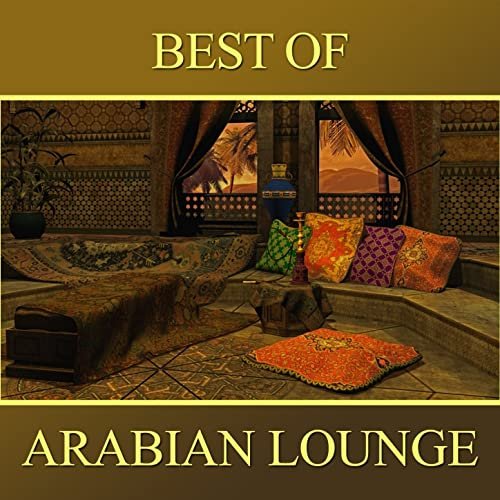 Abdul Al Kahabir - Best of Arabian Lounge (2013)