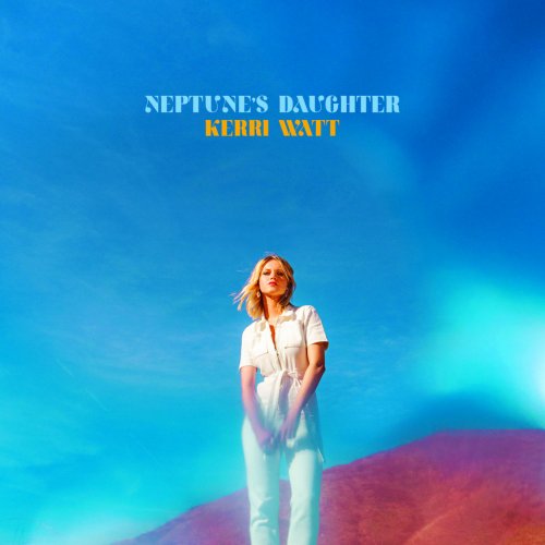 Kerri Watt - Neptune's Daughter (Deluxe) (2021) [Hi-Res]