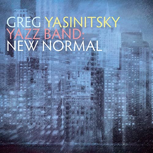 Greg Yasinitsky - Yazz Band: New Normal (2021)