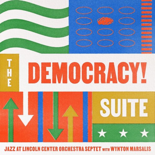 Jazz at Lincoln Center Orchestra & Wynton Marsalis - The Democracy! Suite (2021) [Hi-Res]