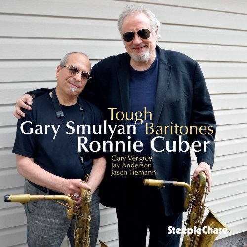 Ronnie Cuber & Gary Smulyan - Tough Baritones (2021)