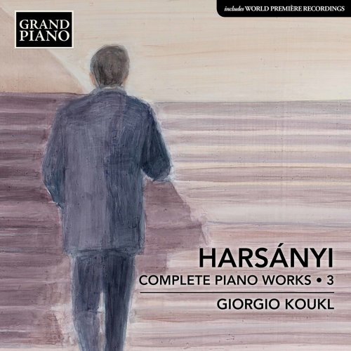 Giorgio Koukl - Harsányi: Complete Piano Works, Vol. 3 (2021) [Hi-Res]