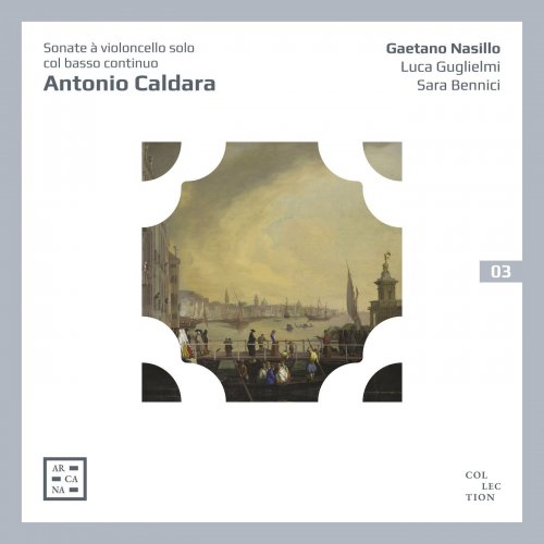 Gaetano Nasillo - Caldara: Sonate à violoncello solo col basso continuo (2021)