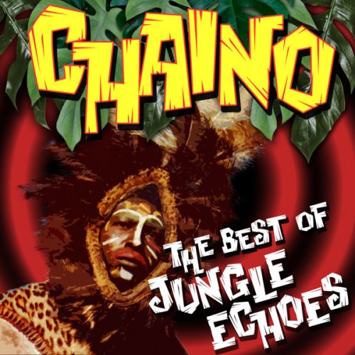 Chaino - Jungle Echoes - The Best Of (2012)