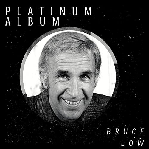 Bruce Low - Platinum Album (2021)