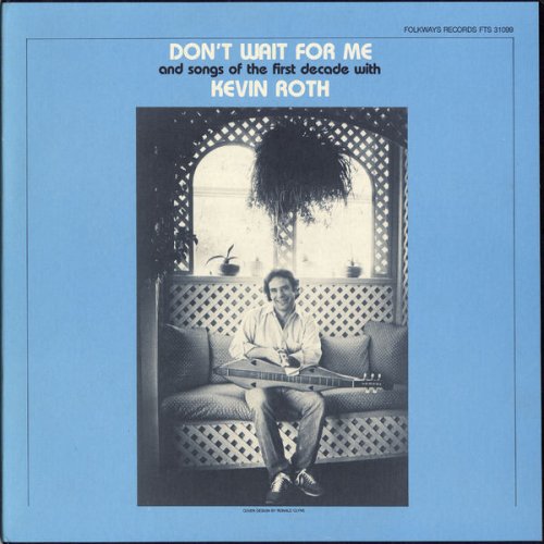Kevin Roth - Don't Wait For Me and Songs of the First Decade (1983)