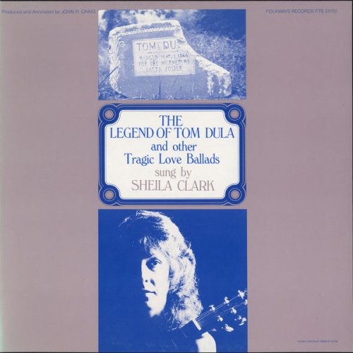 Sheila Clark - The Legend of Tom Dula and Other Tragic Love Ballads (1986)