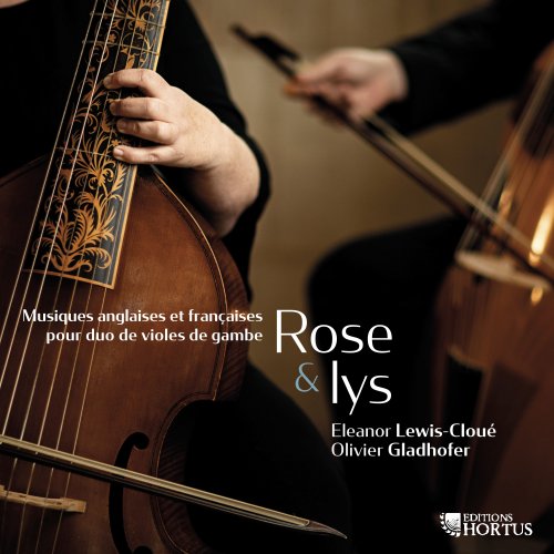 Olivier Gladhofer, Eleanor Lewis-Cloué - Rose & lys: Musiques anglaises et françaises pour duo de violes de gambe (2020) [Hi-Res]