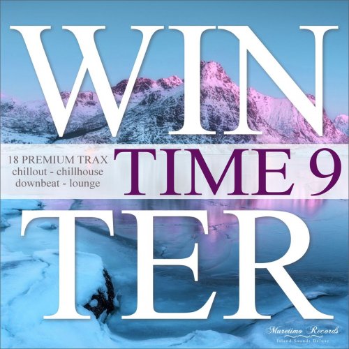 VA - Winter Time, Vol. 9 - 18 Premium Trax - Chillout, Chillhouse, Downbeat Lounge (2021)