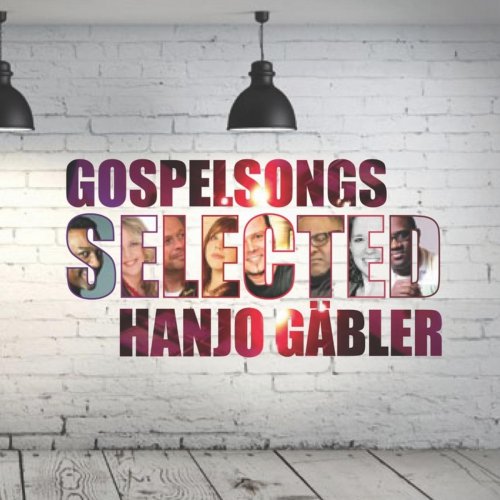 Hanjo Gabler - Gospelsongs Selected (2013)