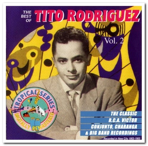 Tito Rodriguez & His Orchestra - The Best of Tito Rodriguez & His Orchestra Volume 1-3 [Remastered] (1992-1994)