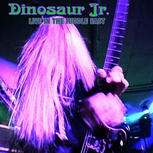 Dinosaur Jr. - Live In The Middle East (2021)